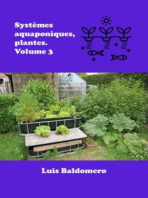 cover image of Systèmes Aquaponiques, Plantes. Volume 3